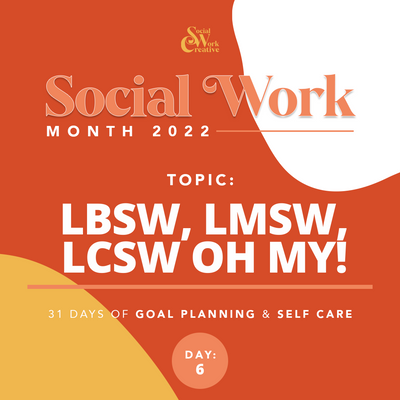 LBSW, LMSW, LCSW OH MY!!